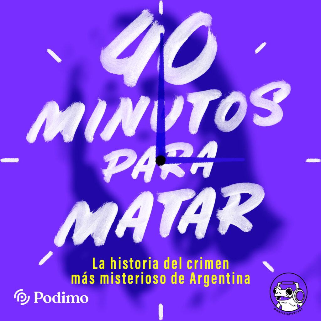 40 minutos para matar. La historia del crimen más misterioso de Argentina