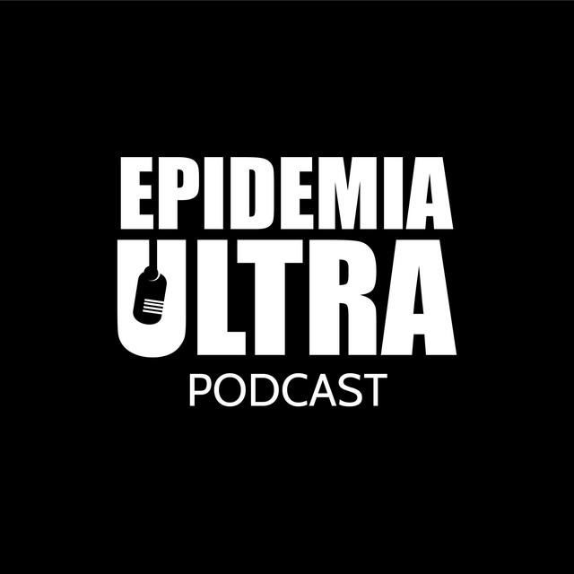 Epidemia Ultra Podcast