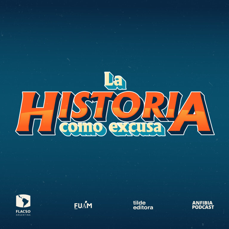 La Historia como excusa_Institucional_Editable_PODCAST-02